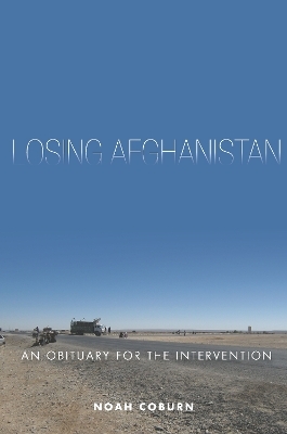 Losing Afghanistan - Noah Coburn