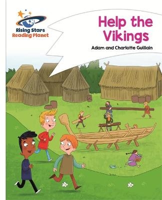 Reading Planet - Help the Vikings - White: Comet Street Kids - Adam Guillain, Charlotte Guillain