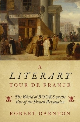 A Literary Tour de France - Robert Darnton