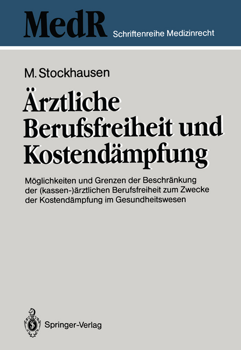 &Auml;rztliche Berufsfreiheit und Kostend&auml;mpfung - Martin Stockhausen