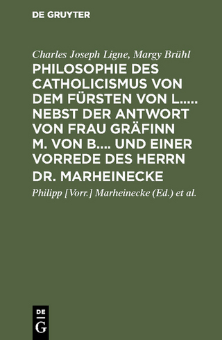Philosophie des Catholicismus von dem Fürsten von L..... Nebst der Antwort von Frau Gräfinn M. von B.... und einer Vorrede des Herrn Dr. Marheinecke. [Übers.: Christian Ludwig Couard]. Aus dem Französischen übersetzt