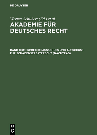 Akademie für Deutsches Recht / Erbrechtsausschuß und Ausschuß für Schadensersatzrecht (Nachtrag)