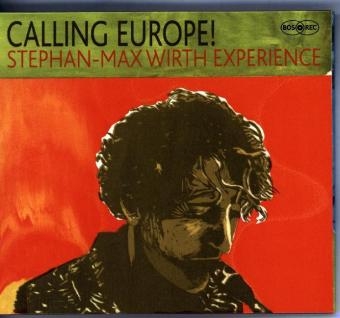 Calling Europe!, 1 Audio-CD -  Stephan-Max Wirth Experience