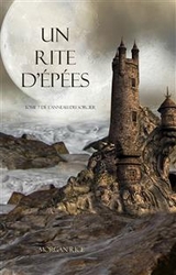 Un Rite D'Ep&eacute;es (Tome 7 de L'anneau du Sorcier) - Morgan Rice