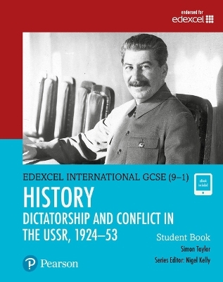 Pearson Edexcel International GCSE (9-1) History: Dictatorship and Conflict in the USSR, 1924&ndash;53 Student Book - Simon Taylor