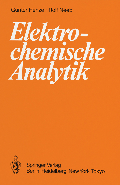 Elektrochemische Analytik - G&uuml;nter Henze, Rolf Neeb
