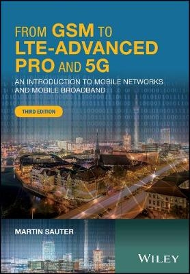 From GSM to LTE&ndash;Advanced Pro and 5G - Martin Sauter