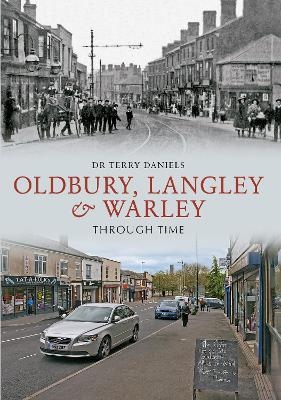 Oldbury, Langley & Warley Through Time - Dr. Terry Daniels