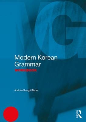 Modern Korean Grammar Workbook - Andrew Byon