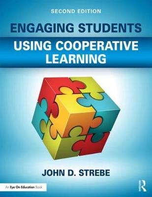 Engaging Students Using Cooperative Learning - John D. Strebe