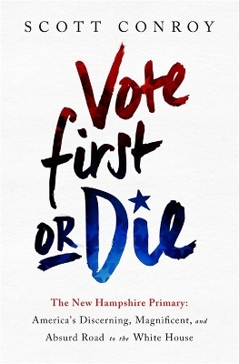 Vote First or Die - Scott Conroy