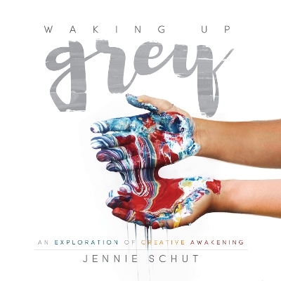 Waking Up Grey - Jennie Schut