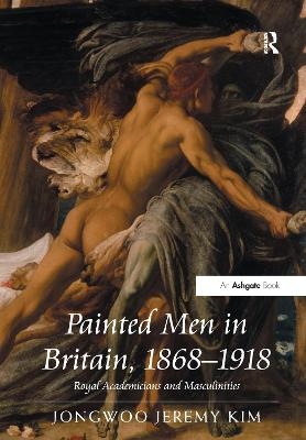 Painted Men in Britain, 1868&ndash;1918 - Jongwoo Jeremy Kim