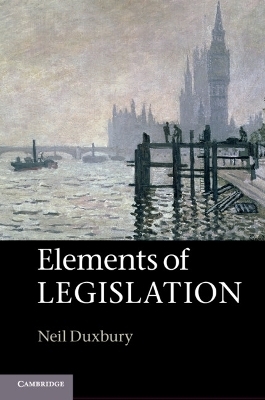 Elements of Legislation - Neil Duxbury