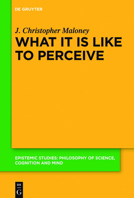 What it is Like to Perceive - J. Christopher Maloney