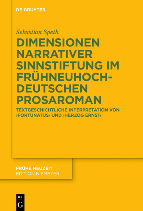 Dimensionen narrativer Sinnstiftung im fr&uuml;hneuhochdeutschen Prosaroman - Sebastian Speth