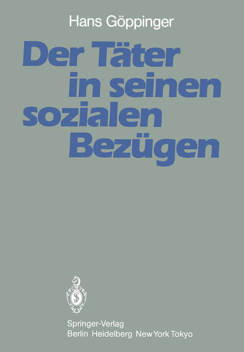 Der T&auml;ter in seinen sozialen Bez&uuml;gen - H. G&ouml;ppinger