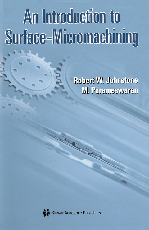 An Introduction to Surface-Micromachining - Robert W. Johnstone, Ash Parmaswaran