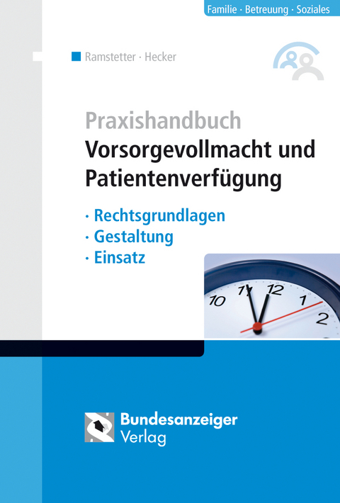 Praxishandbuch Vorsorgevollmacht und Patientenverf&uuml;gung - Sonja Hecker, Bernd Kieser