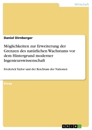 M&Atilde;&para;glichkeiten zur Erweiterung der Grenzen des nat&Atilde;&frac14;rlichen Wachstums vor dem Hintergrund moderner Ingenieurswissenschaft - Daniel Dirnberger