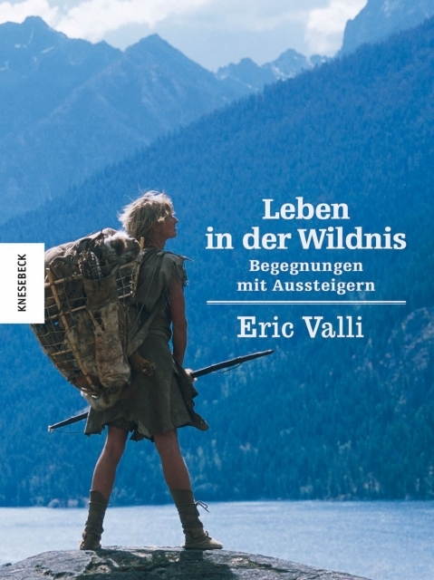 Leben in der Wildnis - &Eacute;ric Valli