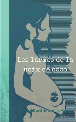 Les larmes de la noix de coco - Adeline Sauvanet