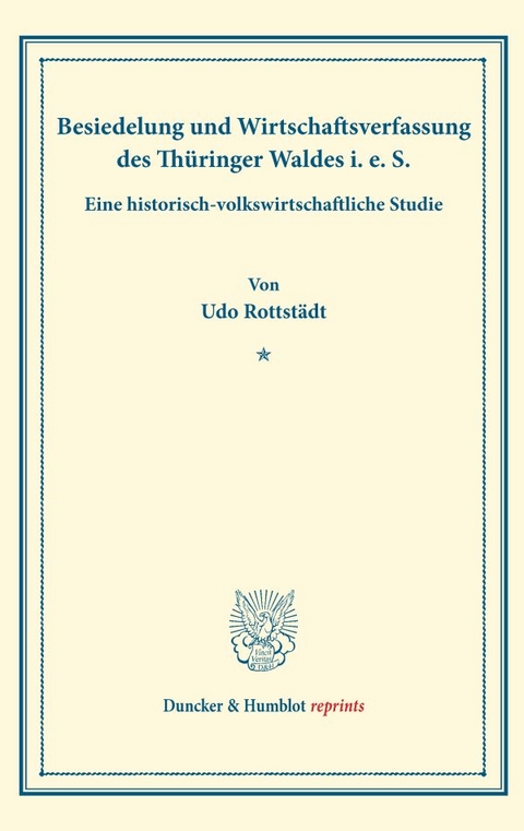 Besiedelung und Wirtschaftsverfassung des Th&uuml;ringer Waldes i. e. S. - Udo Rottst&auml;dt