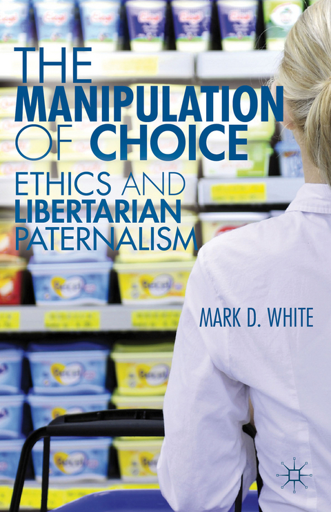 The Manipulation of Choice - M. White