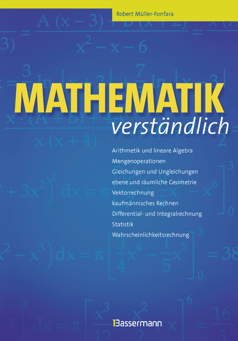 Mathematik verst&auml;ndlich - Robert M&uuml;ller-Fonfara, Wolfgang Scholl