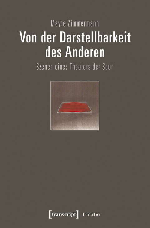 Von der Darstellbarkeit des Anderen - Mayte Zimmermann