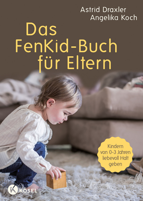 Das FenKid-Buch f&uuml;r Eltern - Astrid Draxler, Angelika Koch