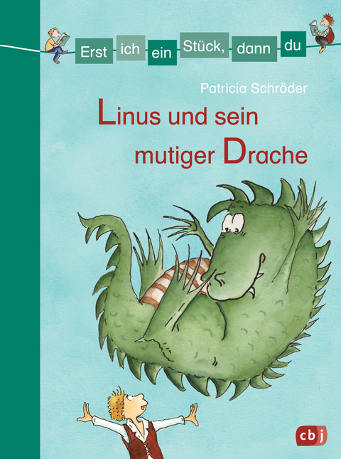 Erst ich ein Stück, dann du - Linus und sein mutiger Drache - Patricia Schröder