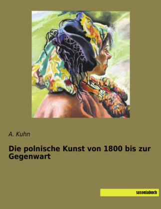 Die polnische Kunst von 1800 bis zur Gegenwart - 