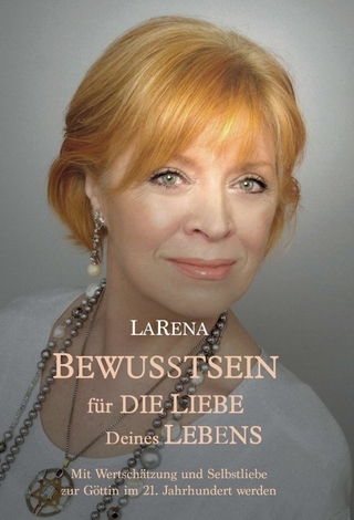 BEWUSSTSEIN für DIE LIEBE Deines LEBENS