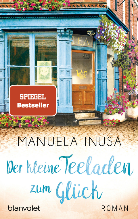 Der kleine Teeladen zum Gl&uuml;ck - Manuela Inusa
