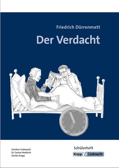 Der Verdacht &ndash; Friedrich D&uuml;rrenmatt &ndash; Sch&uuml;lerarbeitsheft - Dr. Gesine Heddrich, G&uuml;nther Gutknecht, G&uuml;nter Krapp