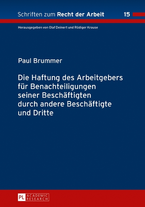 Die Haftung des Arbeitgebers f&uuml;r Benachteiligungen seiner Besch&auml;ftigten durch andere Besch&auml;ftigte und Dritte - Paul Brummer