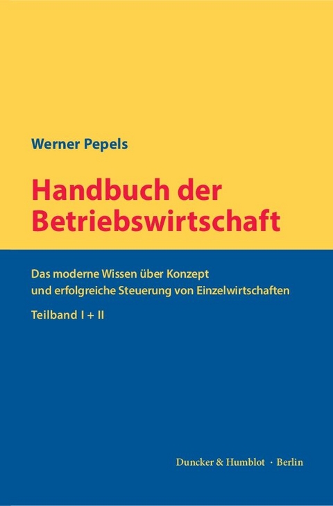 Handbuch der Betriebswirtschaft. - Werner Pepels