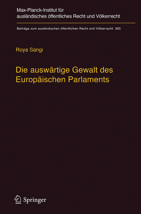 Die ausw&auml;rtige Gewalt des Europ&auml;ischen Parlaments - Roya Sangi