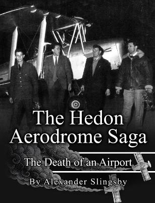 The Hedon Aerodrome Saga - Alex Slingsby