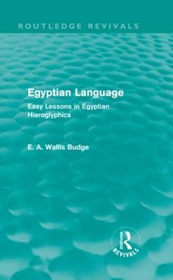 Egyptian Language (Routledge Revivals) - E. A. Budge