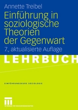 Einf&uuml;hrung in soziologische Theorien der Gegenwart - Annette Treibel