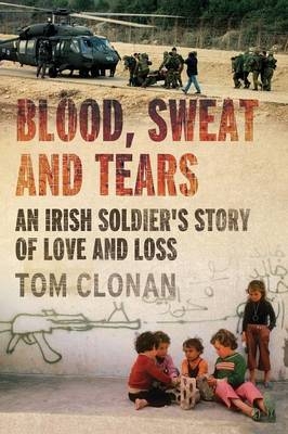 Blood, Sweat and Tears - Tom Clonan