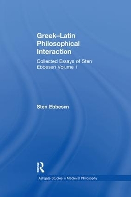 Greek&ndash;Latin Philosophical Interaction - Sten Ebbesen