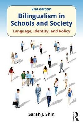 Bilingualism in Schools and Society - Sarah J. Shin