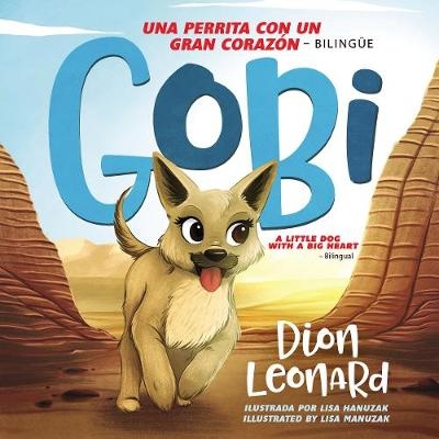 Gobi: Una perrita con un gran coraz&oacute;n - Biling&uuml;e - Dion Leonard