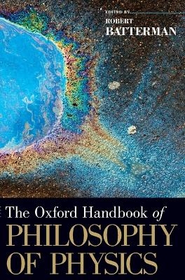 The Oxford Handbook of Philosophy of Physics