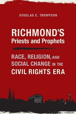 Richmond's Priests and Prophets - Douglas E. Thompson