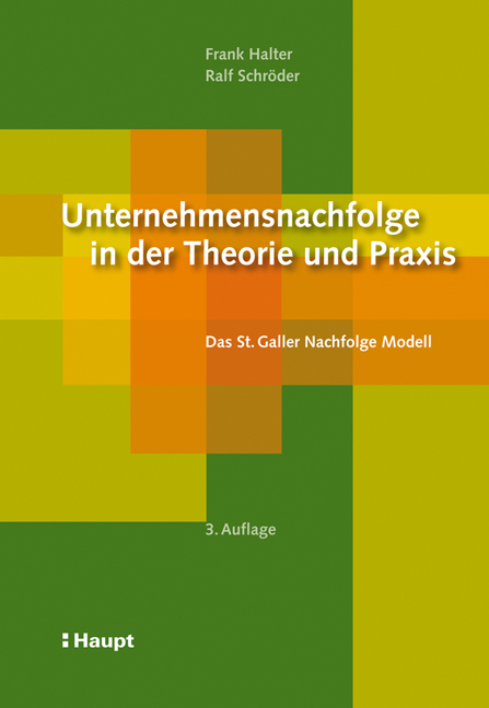 Unternehmensnachfolge in der Theorie und Praxis - Frank Halter, Ralf Schr&ouml;der