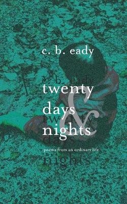 twenty days & nights - C B Eady